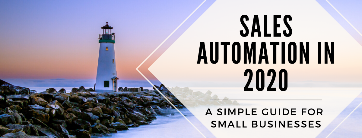 Sales Automation in 2020 - A Simple Guide For Small Businesses.png