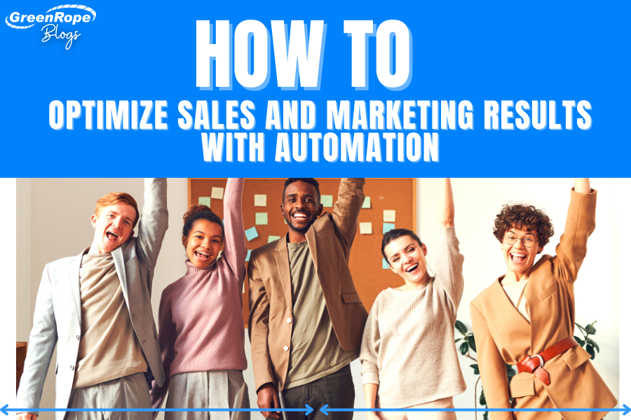 How To Optimize Sales and Marketing Results with Automation
