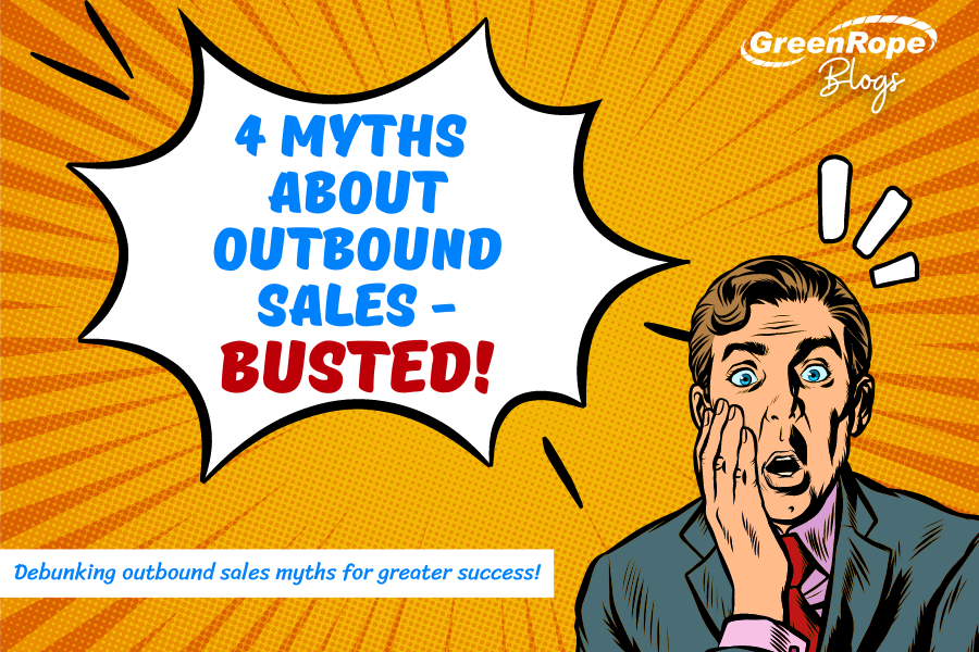 4 myths about outbound sales - BUSTED