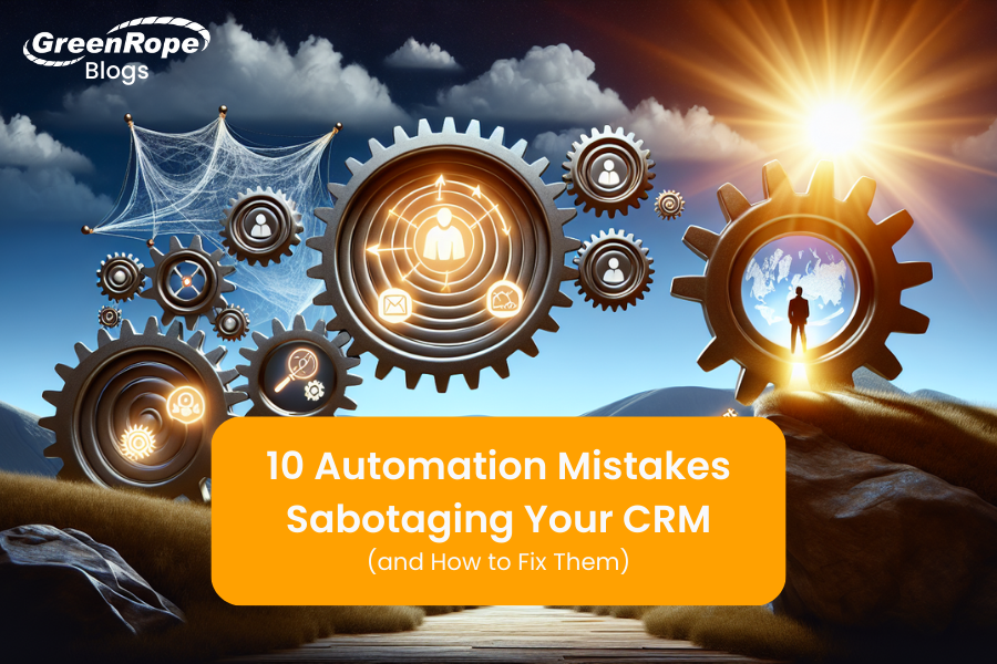 10 Automation Mistakes Sabotaging Your CRM.png