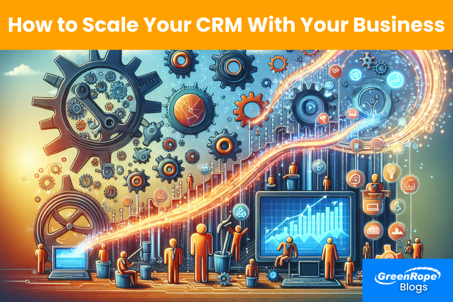 How to Scale Your CRM With Your Business.png