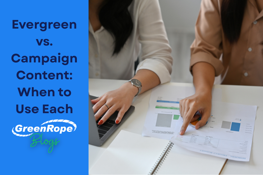 Evergreen vs. Campaign Content When to Use Each.png