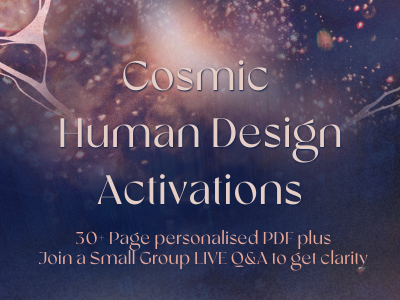Cosmic Human Design Activations